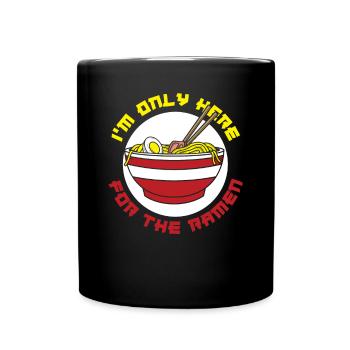 Ich Bin Nur Für Ramen Hier Ramen Liebhaber - Tasse einfarbig - Schwarz - Vorne