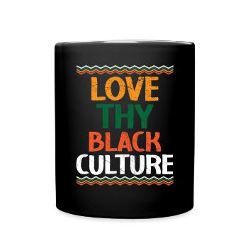Love Thy Black Culture Black History Month - Full Colour Mug - black - Front