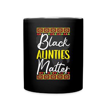 Black Aunties Matter Black History Month Aunt - Full Colour Mug - black - Front