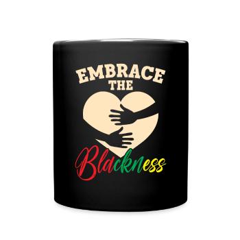 Embrace The Blackness Black History Month Melanin - Full Colour Mug - black - Front