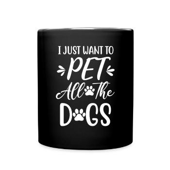 Je veux juste caresser tous les chiens - Mug uni - noir - Devant
