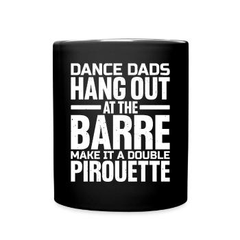 Dance Dads Hang Out At The Barre 1 - Full Colour Mug - black - Front
