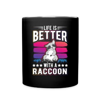 Life is better with a Raccoon Waschbär - Full Colour Mug - black - Front