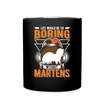La vie serait si ennuyeuse sans Martens Marder - Mug uni - noir - Devant