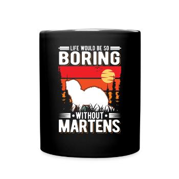 La vie serait si ennuyeuse sans Martens Marder - Mug uni - noir - Devant