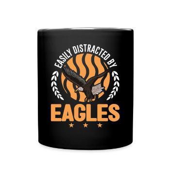 Easily distracted by Eagles Golden Eagle Eagle - Full Colour Mug - black - Front