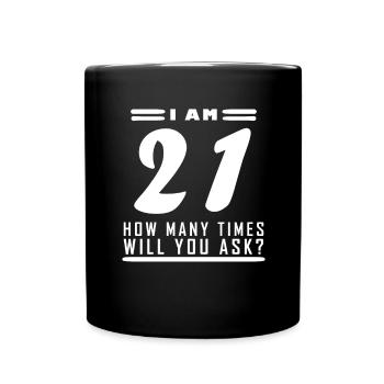 J’ai 21 ans – 21e anniversaire cadeau - Mug uni - noir - Devant