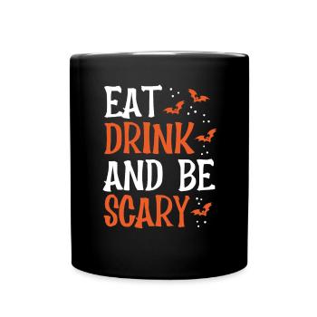 Essen Sie Trinken Und Beängstigend Sein - Tasse einfarbig - Schwarz - Vorne