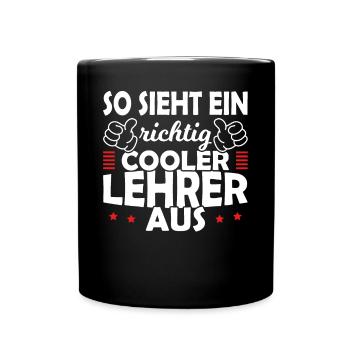 So Sieht ein richtig cooler Lehrer aus Spruch - Tasse einfarbig - Schwarz - Vorne