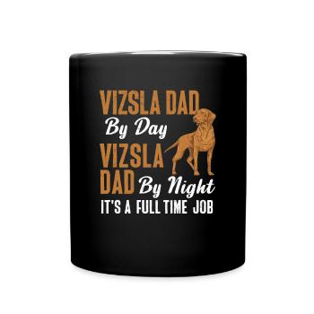Vizsla Dad By Day Vizsla Dog Dad By Night - Full Colour Mug - black - Front