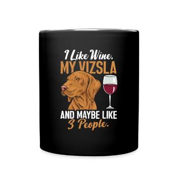 I like wine, my Vizsla and maybe 3 Mensc - Full Colour Mug - black - Front