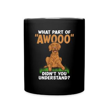 Welchen Teil von AWOOO haben Sie nicht verstanden? - Tasse einfarbig - Schwarz - Vorne
