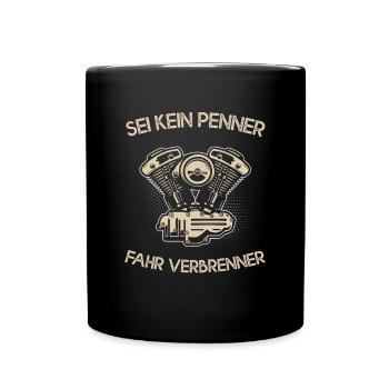Sei kein Penner fahr Verbrenner Benzin - Tasse einfarbig - Schwarz - Vorne