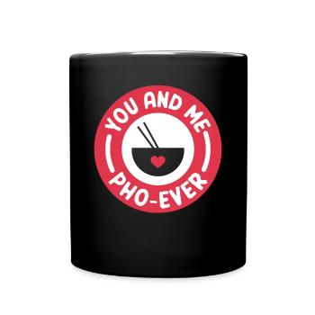 You And Me Pho Ever Vietnamese Pho Soup - Tasse einfarbig - Schwarz - Vorne
