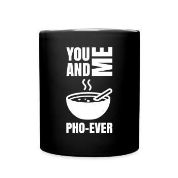 You And Me Pho Ever Vietnamese Pho Soup - Tasse einfarbig - Schwarz - Vorne