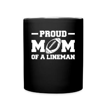 Proud Mom Of A Lineman Shirt Football Gift - Full Colour Mug - black - Front