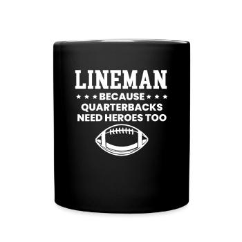 Lineman Because Quarterbacks Need Heros Too - Tasse einfarbig - Schwarz - Vorne