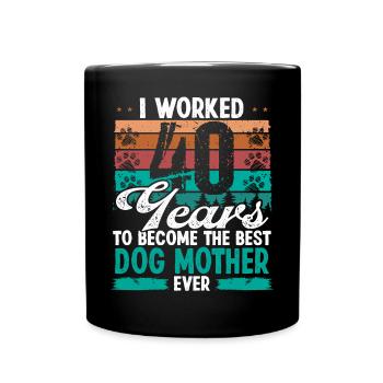 40 Year Old Best Dog Mother 40 Birthday Dog Mom - Tasse einfarbig - Schwarz - Vorne