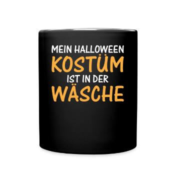 Halloween I Mein Halloween Kostüm ist in der Wäs - Tasse einfarbig - Schwarz - Vorne