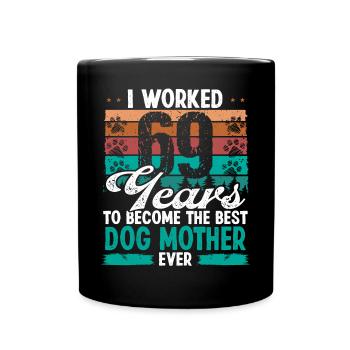 69 Year Old Best Dog Mother 69 Birthday Dog Mom - Tasse einfarbig - Schwarz - Vorne