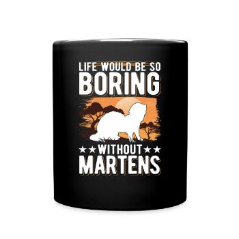 La vie serait si ennuyeuse sans Martens Marder - Mug uni - noir - Devant