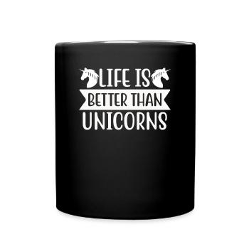 Life is better with unicorn unicorns - Full Colour Mug - black - Front