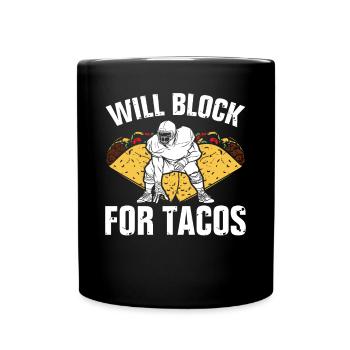 Will block for tacos - Full Colour Mug - black - Front
