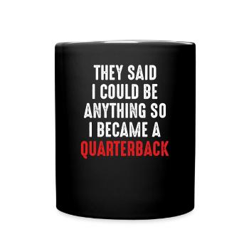 I became a football quarterback - Full Colour Mug - black - Front