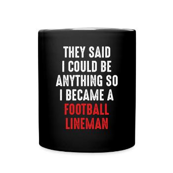 I became a football lineman - Full Colour Mug - black - Front