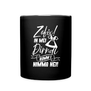 In Mei Dirndl Kumm I Nimma Nei - Tasse einfarbig - Schwarz - Vorne