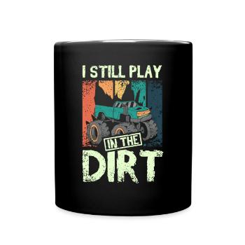 Je joue toujours dans le camion Monster dirt - Mug uni - noir - Devant