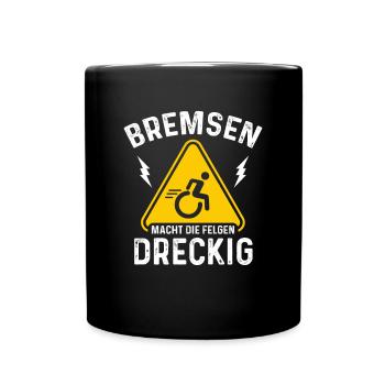 Bremsen Macht Die Felgen Dreckig Rollstuhl - Tasse einfarbig - Schwarz - Vorne