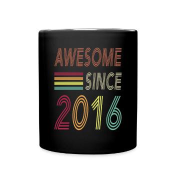 Awesome since 2016 - Tasse einfarbig - Schwarz - Vorne