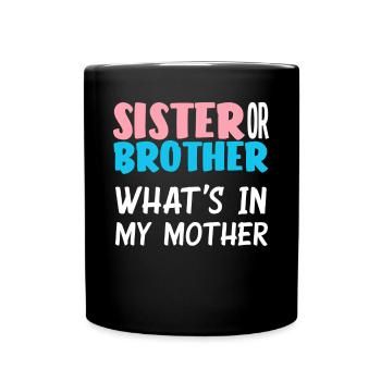 Schwester Oder Bruder Gender Reveal Party - Tasse einfarbig - Schwarz - Vorne