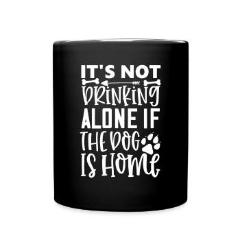 Trinken, wenn der Hund zu Hause ist - Tasse einfarbig - Schwarz - Vorne