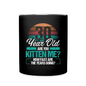 30 Year Old Cat Owner 30 Birthday Idea Kitten - Tasse einfarbig - Schwarz - Vorne