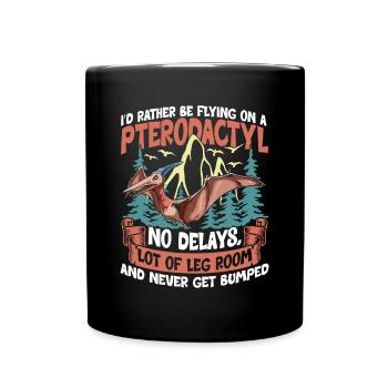 I'd Rather Be Flying On A Pterodactyl - Tasse einfarbig - Schwarz - Vorne
