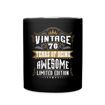 76 Years Of Being Awesome 76 Geburtstag 76 Jahre - Tasse einfarbig - Schwarz - Vorne