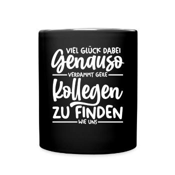Neuer Job Jobwechsel Abschied Bester Kollege - Tasse einfarbig - Schwarz - Vorne