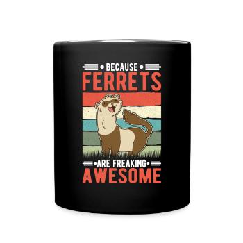 Because Ferrets are freaking awesome Frettchen - Tasse einfarbig - Schwarz - Vorne