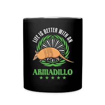 Life is better with an Armadillo Gürteltier - Full Colour Mug - black - Front