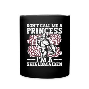 Don't Call Me A Princess I'm A Shieldmaiden - - Full Colour Mug - black - Front