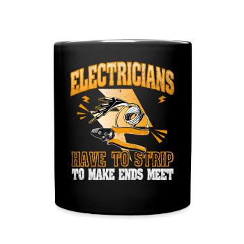 Electricians Strip To Make Ends Meet Elektriker - Full Colour Mug - black - Front