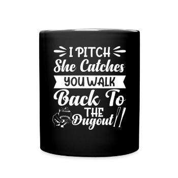 I Pitch She Catches You Walk Back To The Dugout - Full Colour Mug - black - Front