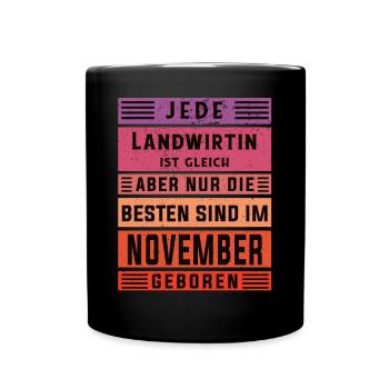 Bauern Geburtstag November geboren Landwirtin - Tasse einfarbig - Schwarz - Vorne