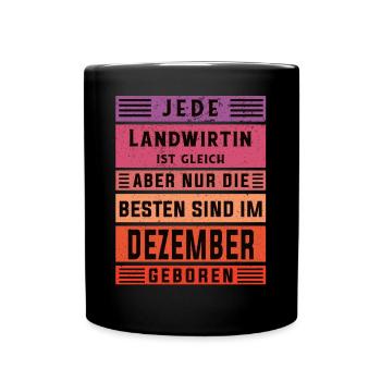 Bauern Geburtstag Dezember geboren Landwirtin - Tasse einfarbig - Schwarz - Vorne