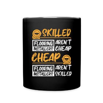 Skilled flooring installers aren't cheap - Tasse einfarbig - Schwarz - Vorne