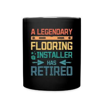 A legendary flooring installer has retired - Full Colour Mug - black - Front
