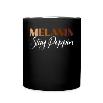 Melanin Stay Poppin Black History Month Blackness - Full Colour Mug - black - Front