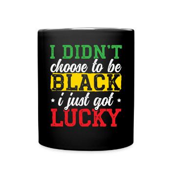 Je n’ai pas choisi d’être noir, j’ai juste eu de la chance - Mug uni - noir - Devant